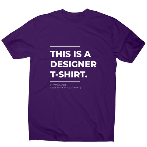 Designer parody - funny sarcastic men's t-shirt - Graphic Gear