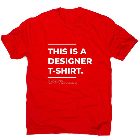 Designer parody - funny sarcastic men's t-shirt - Graphic Gear