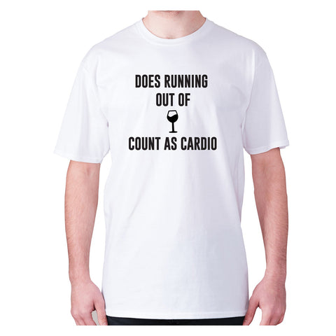 Does running out of wine count as cardio - men's premium t-shirt - Graphic Gear
