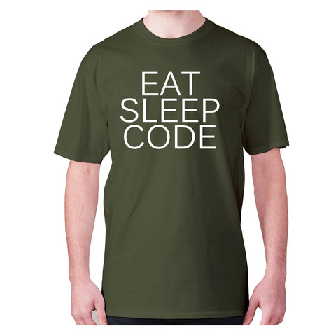 Eat sleep code - men's premium t-shirt - Graphic Gear