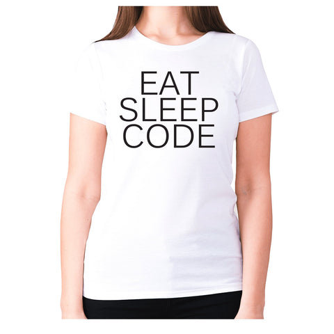 Eat sleep code - women's premium t-shirt - Graphic Gear