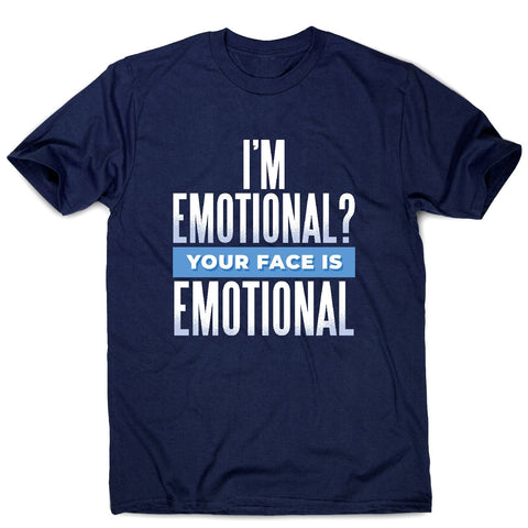 Emotional- men's funny premium t-shirt - Graphic Gear