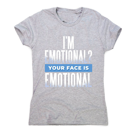 Emotional - women's funny premium t-shirt - Graphic Gear