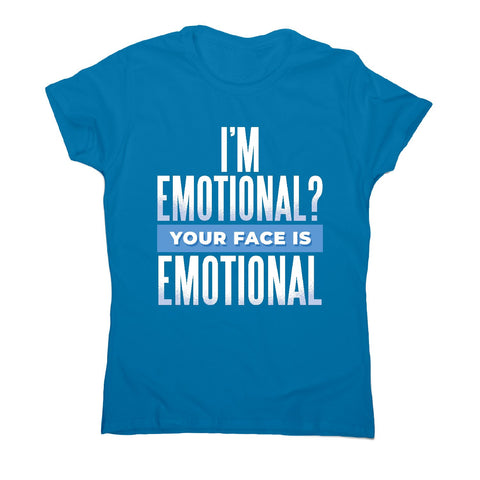 Emotional - women's funny premium t-shirt - Graphic Gear