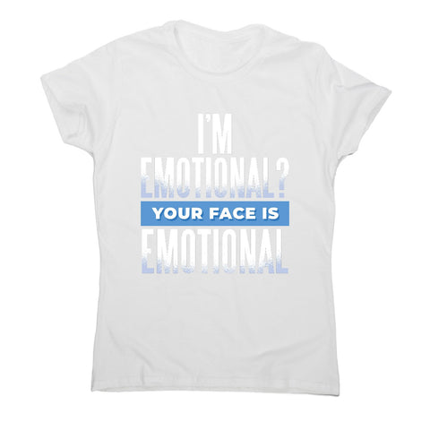 Emotional - women's funny premium t-shirt - Graphic Gear