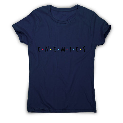 Enemies - women's funny premium t-shirt - Graphic Gear