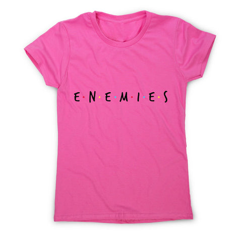 Enemies - women's funny premium t-shirt - Graphic Gear
