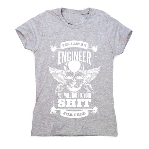 Engineer funny quote - women's t-shirt - Graphic Gear