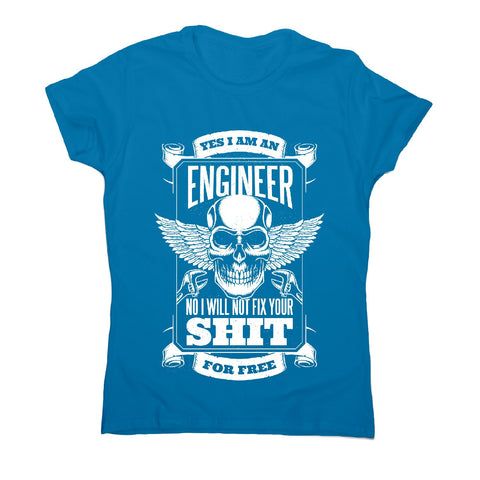 Engineer funny quote - women's t-shirt - Graphic Gear