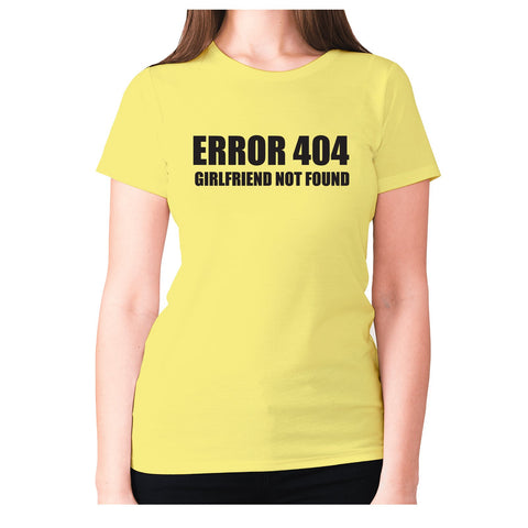 Error 404 girlfriend not found - women's premium t-shirt - Graphic Gear