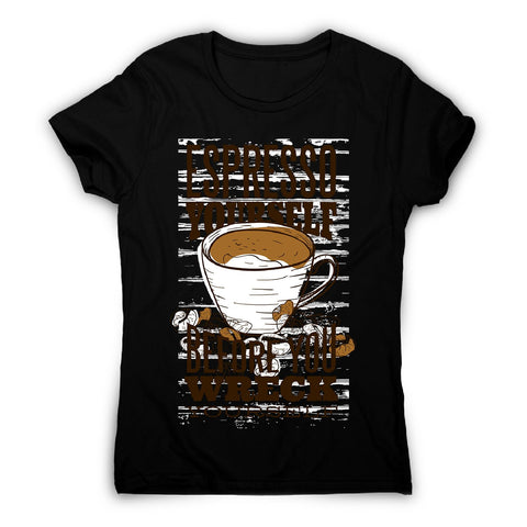 Espresso yourself - women's funny premium t-shirt - Graphic Gear