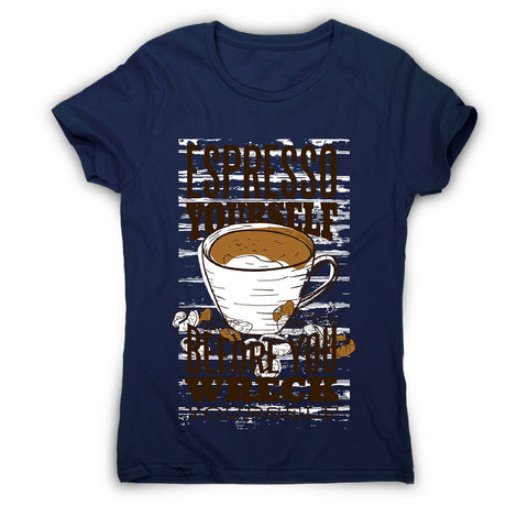 Espresso yourself - women's funny premium t-shirt - Graphic Gear
