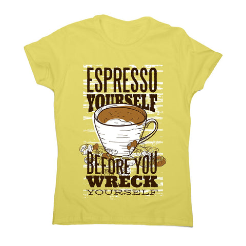Espresso yourself - women's funny premium t-shirt - Graphic Gear
