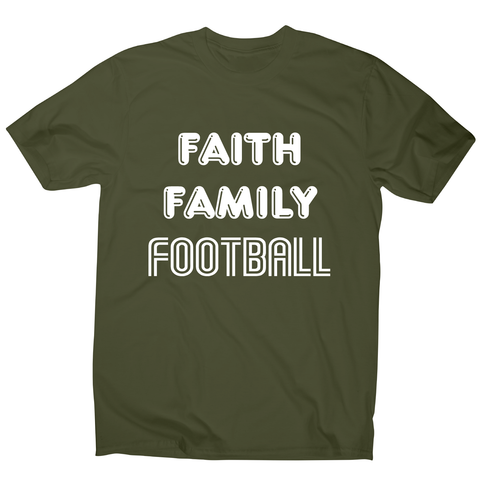 Faith family football - awesome t-shirt men's - Graphic Gear