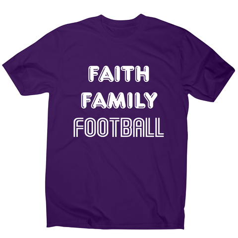 Faith family football - awesome t-shirt men's - Graphic Gear