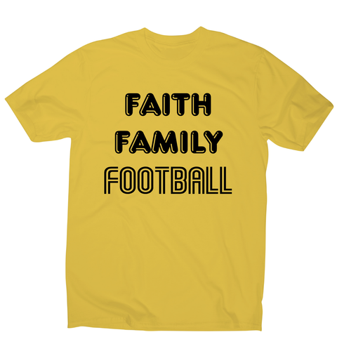 Faith family football - awesome t-shirt men's - Graphic Gear