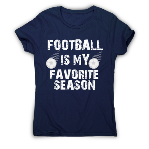 football is my favorite awesome funny t-shirt women's - Graphic Gear