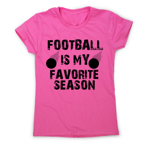 football is my favorite awesome funny t-shirt women's - Graphic Gear