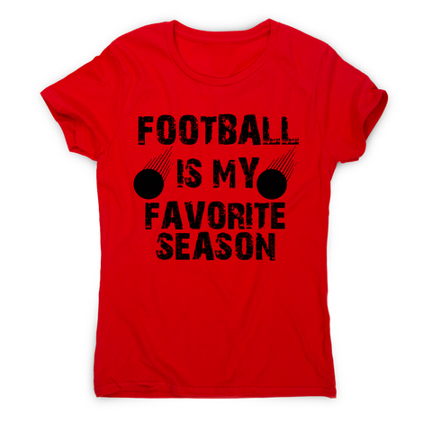 football is my favorite awesome funny t-shirt women's - Graphic Gear