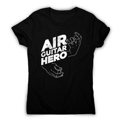 Funny air guitar hero - music women's t-shirt - Graphic Gear