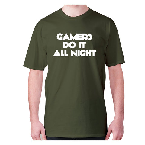 GAMERS DO IT ALL NIGHT - men's premium t-shirt - Graphic Gear