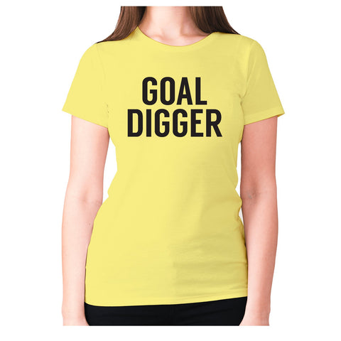 GOAL DIGGER - women's premium t-shirt - Graphic Gear