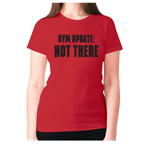 Gym update not there - women's premium t-shirt - Graphic Gear