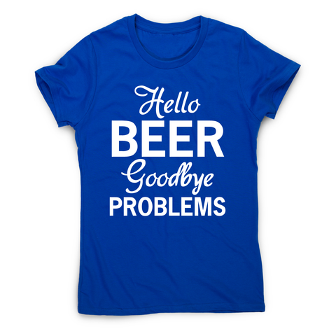 hello beer goodbye - funny drinking t-shirt women's - Graphic Gear