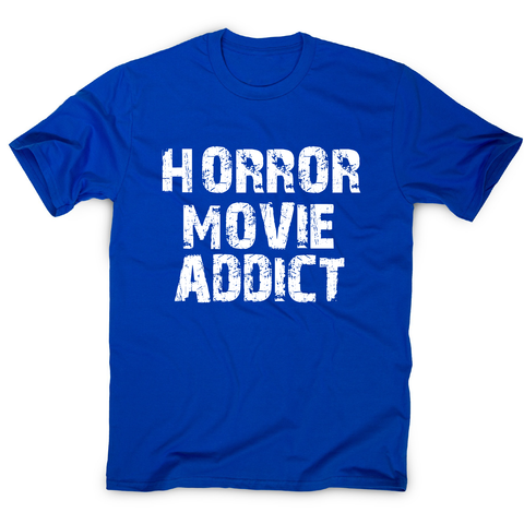 horror movie addict - funny t-shirt men's - Graphic Gear