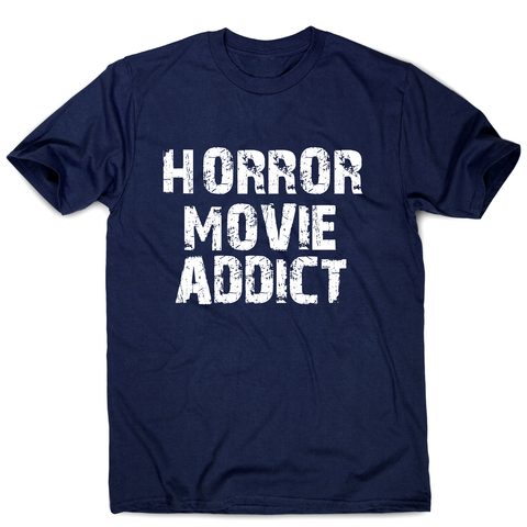 horror movie addict - funny t-shirt men's - Graphic Gear