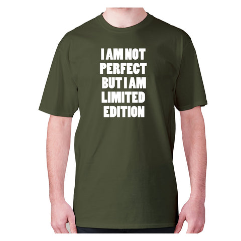 I am not perfect but i am limited edition - men's premium t-shirt - Graphic Gear