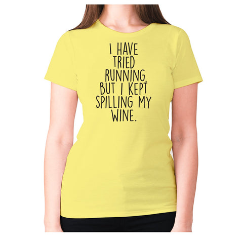 I have tried running, but i kept spilling my wine - women's premium t-shirt - Graphic Gear