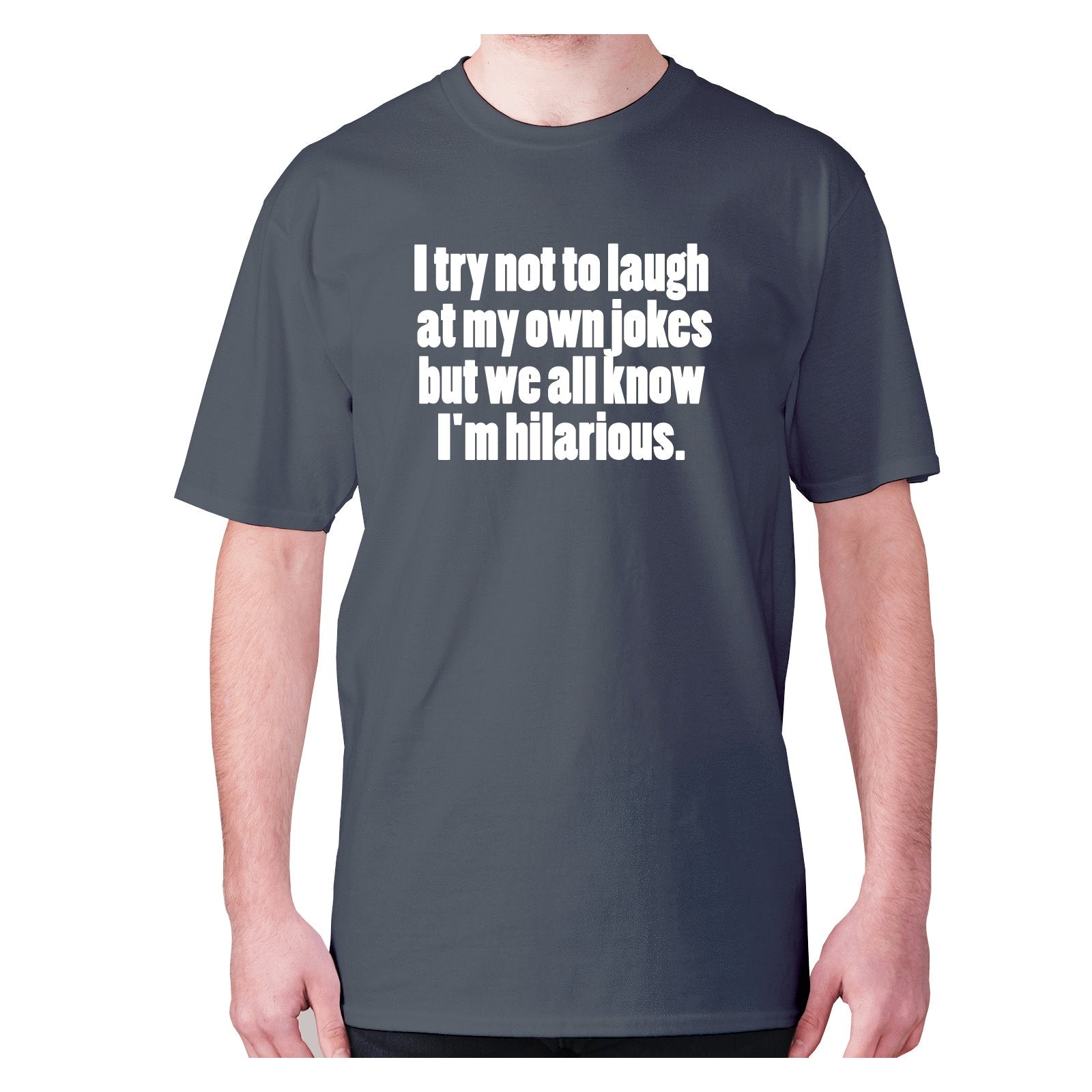 Funny slogan T shirts Funny T shirts for men I try not to laugh at — free download