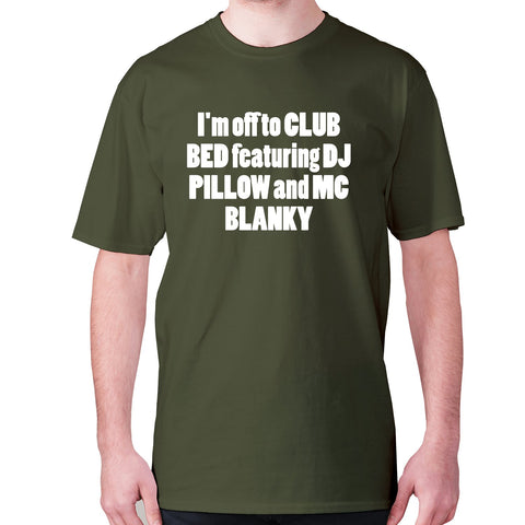 I'm off to club bed featuring dj pillow and mc blanky - men's premium t-shirt - Graphic Gear