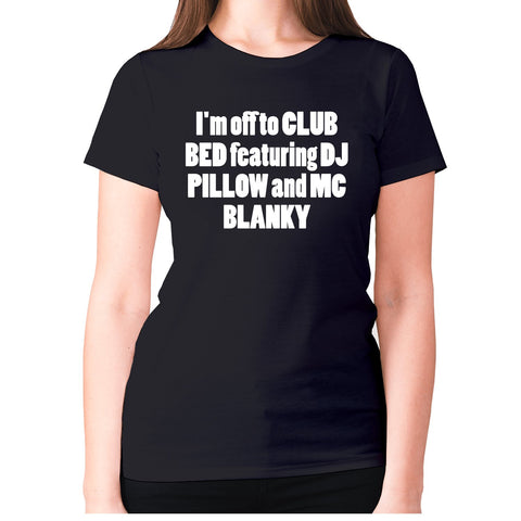 I'm off to club bed featuring dj pillow and mc blanky - women's premium t-shirt - Graphic Gear