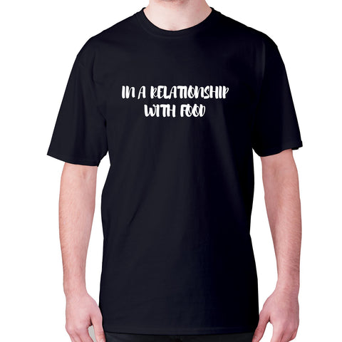 In a relationship with food - men's premium t-shirt - Graphic Gear