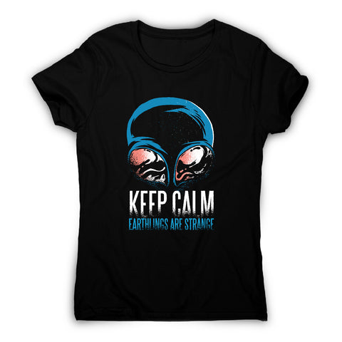 Keep calm alien - funny women's t-shirt - Graphic Gear