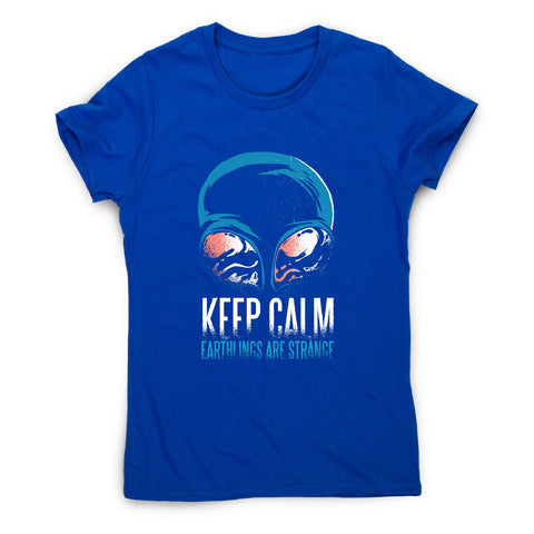 Keep calm alien - funny women's t-shirt - Graphic Gear