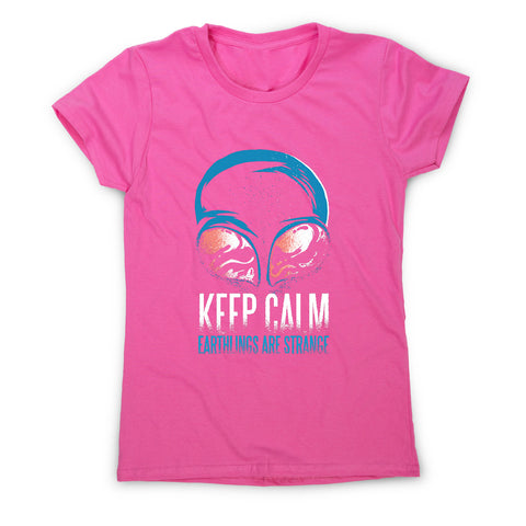 Keep calm alien - funny women's t-shirt - Graphic Gear