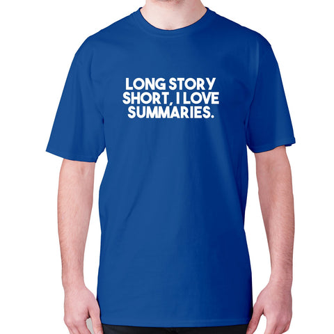 Long story short, I love summaries - men's premium t-shirt - Graphic Gear