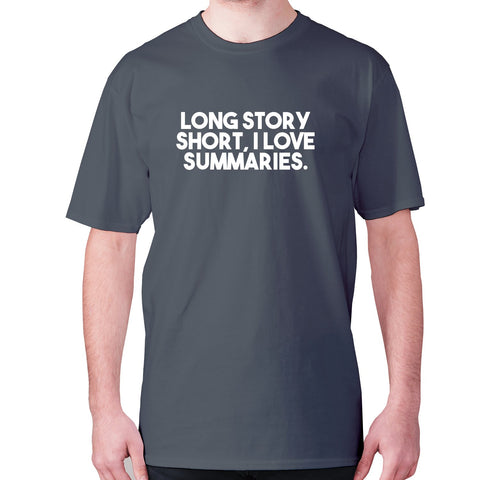 Long story short, I love summaries - men's premium t-shirt - Graphic Gear