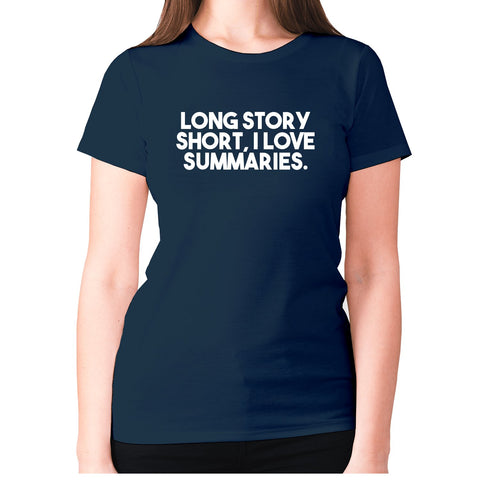 Long story short, I love summaries - women's premium t-shirt - Graphic Gear