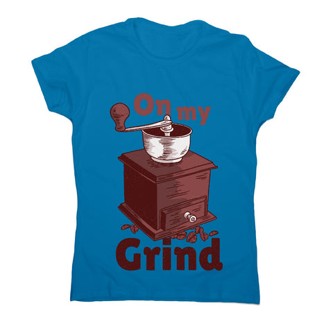 Manual coffee grinder - women's funny premium t-shirt - Graphic Gear