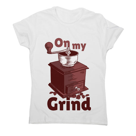 Manual coffee grinder - women's funny premium t-shirt - Graphic Gear
