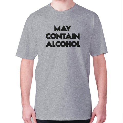 May contain alcohol - men's premium t-shirt - Graphic Gear
