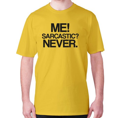 Me sarcastic never - men's premium t-shirt - Graphic Gear
