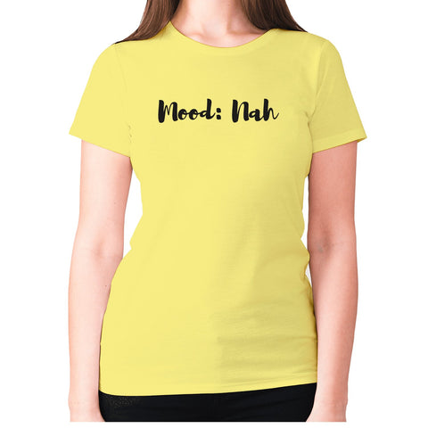 Mood Nah - women's premium t-shirt - Graphic Gear