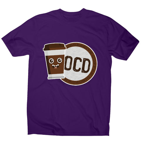 Ocd coffee - men's funny premium t-shirt - Graphic Gear