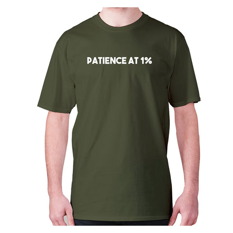 Patience at 1% - men's premium t-shirt - Graphic Gear