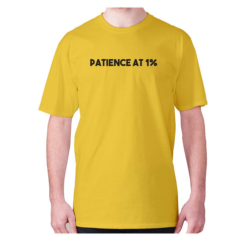 Patience at 1% - men's premium t-shirt - Graphic Gear